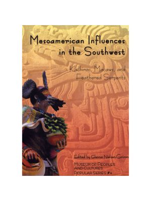 MESOAMERICAN INFLUENCES IN THE SOUTHWEST EDITED BY GLENNA NIELSEN-GRIMM