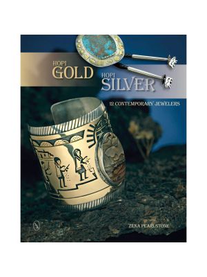 HOPI GOLD, HOPI SILVER : 12 CONTEMPORARY JEWELERS BY ZENA PEARLSTONE