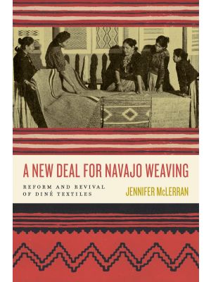 A NEW DEAL FOR NAVAJO WEAVING BY MCLERRAN