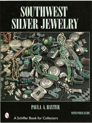 Southwest Silver Jewelry by Paula A. Baxter