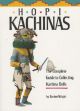 HOPI KACHINAS: COMPLETE GUIDE TO COLLECTING KACHINA DOLLS BY BARTON WRIGHT