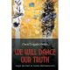 WE WILL DANCE OUR TRUTH: YAQUI HISTORY IN YOEME PERFORMANCES