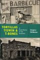 TORTILLAS,TISWIN & T-BONES