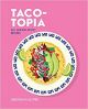 Taco-Topia by Deborah Kaloper