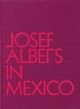 Josef Albers in Mexico edited by Hinkson