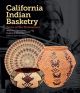 California Indian Basketry: Ikons of Florescence by Thompson & Meieran