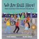 WE ARE STILL HERE! BY TRACI SORELL