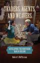 TRADERS, AGENTS, AND WEAVERS BY MCPHERSON