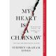 MY HEART IS A CHAINSAW BY STEPHEN GRAHAM JONES