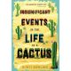 INSIGNIFICANT EVENTS IN THE LIFE OF A CACTUS BY DUSTI BOWLING