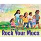 ROCK YOUR MOCS BY LAUREL GOODLUCK