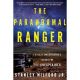 THE PARANORMAL RANGER BY STANLEY MILFORD JR. (NAVAJO/CHEROKEE)